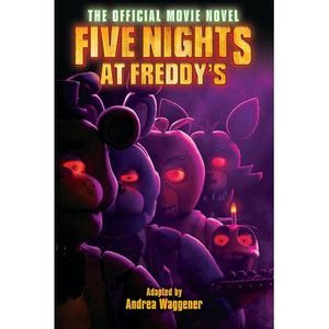 Five Nights at Freddy's: The Official Movie Novel -- Scott Cawthon